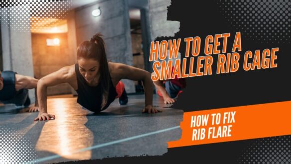 How To Get A Smaller Rib Cage Best Workouts And Tip