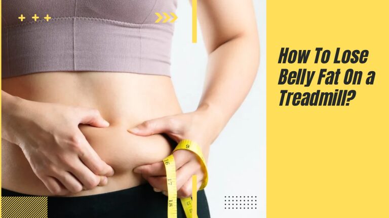 How To Lose Belly Fat on Treadmill Running?