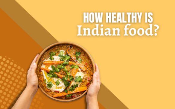 Is Indian Food Healthy Find Out The Truth Boston Rock Gym